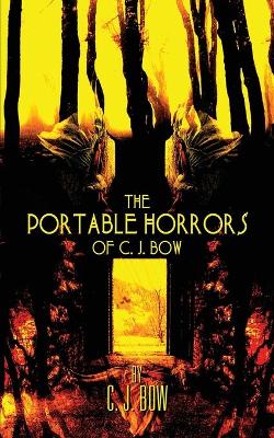 Cover of The Portable Horrors of C. J. Bow