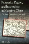 Book cover for Prosperity, Region and Institutions in Maritime China