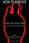 Book cover for How To Survive When The Antichrist Is In the Vatican