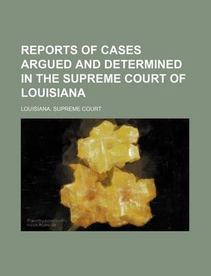 Book cover for Reports of Cases Argued and Determined in the Supreme Court of Louisiana (Volume 17; V. 68)