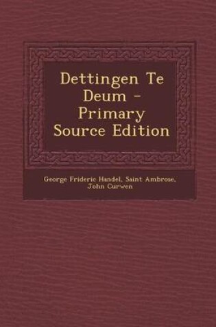 Cover of Dettingen Te Deum - Primary Source Edition