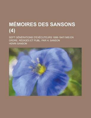 Book cover for Memoires Des Sansons; Sept Generations D'Executeurs 1688-1847 MIS En Ordre, Rediges Et Publ. Par H. Sanson (4)