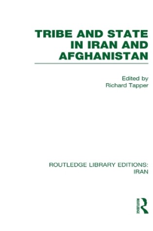 Cover of Tribe and State in Iran and Afghanistan (RLE Iran D)