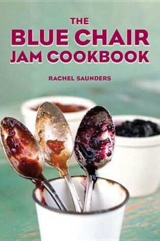 Cover of The Blue Chair Jam Cookbook