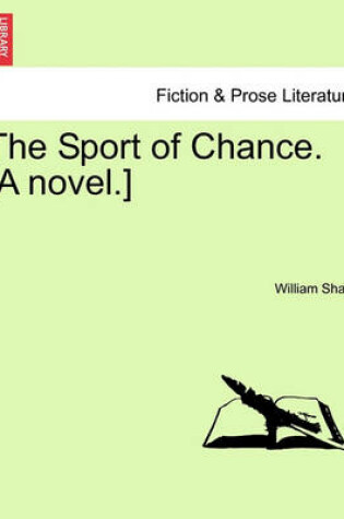 Cover of The Sport of Chance. [A Novel.] Vol. I