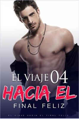 Cover of El Viaje Hacia El Final Feliz 4