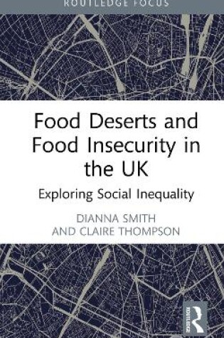 Cover of Food Deserts and Food Insecurity in the UK