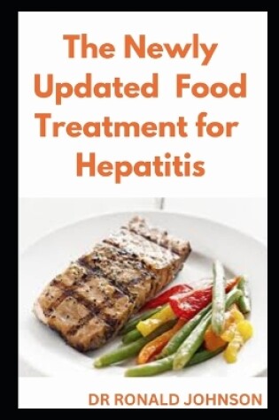 Cover of The Newly Updated Food Treatment for Hepatitis