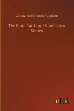 Cover of The Front Yard and Other Italian Stories