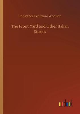 Book cover for The Front Yard and Other Italian Stories