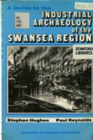 Cover of Guide to the Industrial Archaeology of the Swansea Region