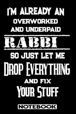 Book cover for I'm Already An Overworked And Underpaid Rabbi. So Just Let Me Drop Everything And Fix Your Stuff!