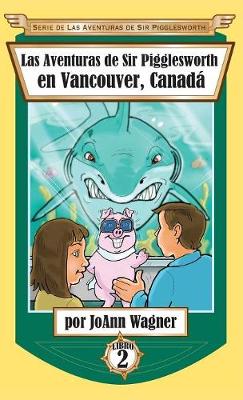 Cover of Las Aventuras de Sir Pigglesworth en Vancouver, Canadá