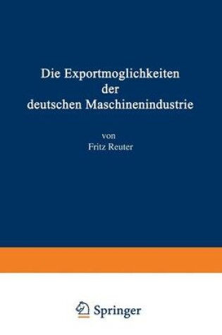 Cover of Die Exportmoeglichkeiten Der Deutschen Maschinenindustrie