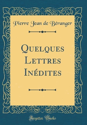 Book cover for Quelques Lettres Inédites (Classic Reprint)