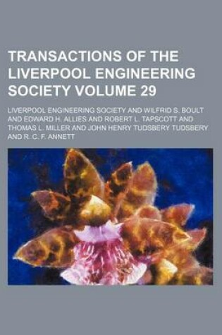 Cover of Transactions of the Liverpool Engineering Society Volume 29