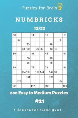 Book cover for Puzzles for Brain - Numbricks 200 Easy to Medium Puzzles 12x12 vol. 21