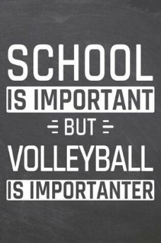 Cover of School is important but Volleyball is importanter