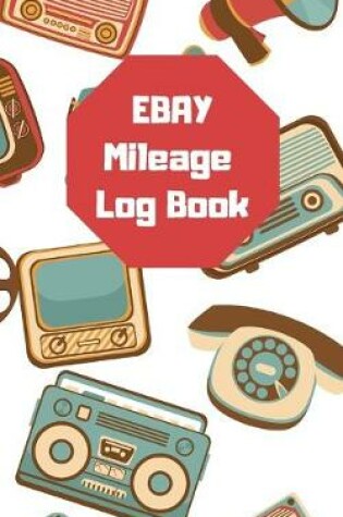 Cover of Ebay Mileage Log Book