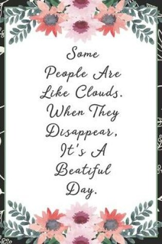 Cover of Some people are lik clouds when they disappear it's a beautiful day