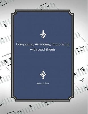 Book cover for Composing, Arranging, Improving with Lead Sheets
