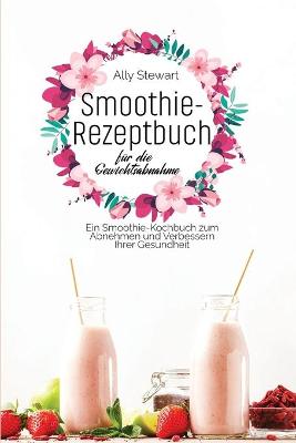 Book cover for Smoothie- Rezeptbuch für die Gewichtsabnahme