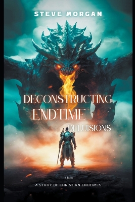 Book cover for Deconstructing Endtime Delusions (A study of Christian Endtimes)