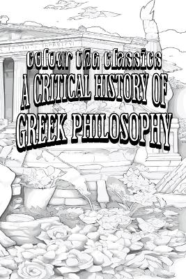 Book cover for W. T. Stace's A Critical History of Greek Philosophy [Premium Deluxe Exclusive Edition - Enhance a Beloved Classic Book and Create a Work of Art!]