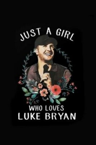 Cover of Just a Girl Who Loves Luke Bryan