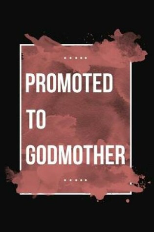 Cover of Promoted To Godmother