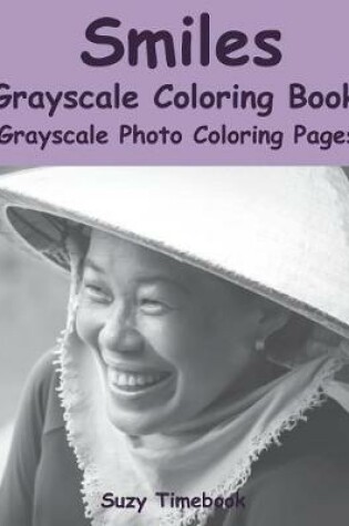 Cover of Smiles Grayscale Coloring Book