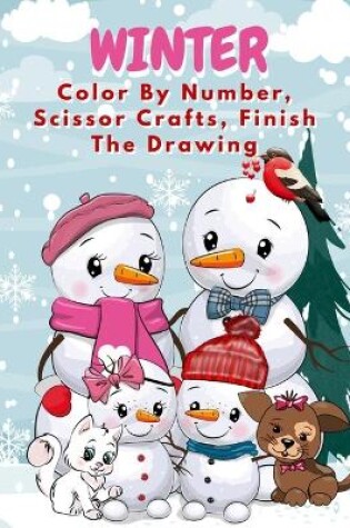 Cover of Winter Color By Number, Scissor Crafts, Finish The Drawing