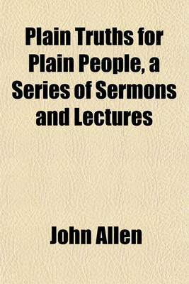 Book cover for Plain Truths for Plain People, a Series of Sermons and Lectures