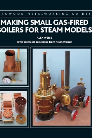 Cover of Making Small Gas-Fired Boilers for Steam Models