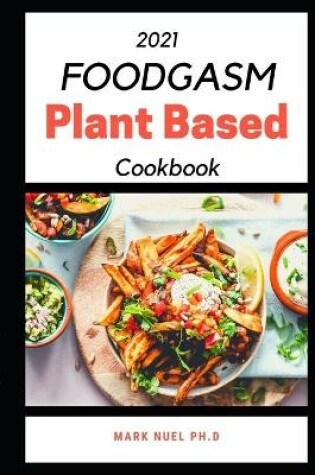 Cover of Foodgasm Plant Based Cookbook