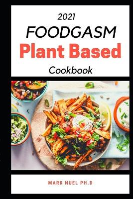 Book cover for Foodgasm Plant Based Cookbook