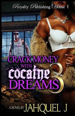 Book cover for CRACK MONEY WITH COCAINE DREAMS Part 3