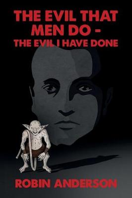 Book cover for The Evil that Men Do - The Evil I Have Done