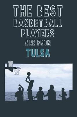 Book cover for The Best Basketball Players are from Tulsa journal