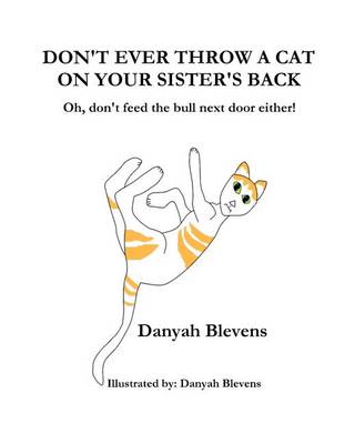 Book cover for Don't Ever Throw A Cat On Your Sister's Back