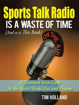 Book cover for Sports Talk Radio Is a Waste of Time (and So Is This Book)