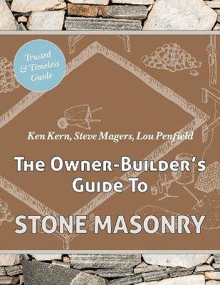 Cover of The Owner Builder's Guide to Stone Masonry