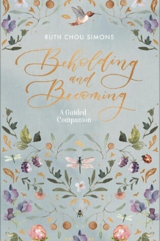 Cover of Beholding and Becoming: A Guided Companion