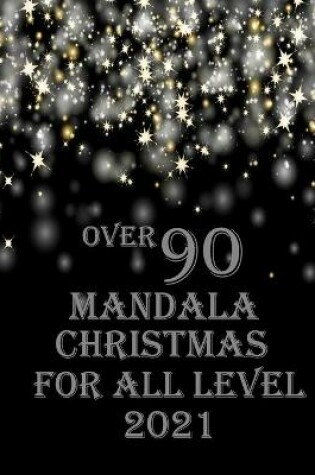 Cover of over 90 mandala christmas for all level 2021