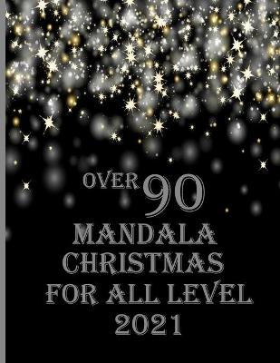 Book cover for over 90 mandala christmas for all level 2021