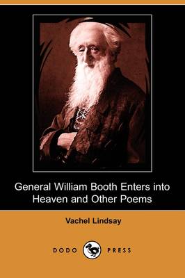 Book cover for General William Booth Enters Into Heaven and Other Poems (Dodo Press)