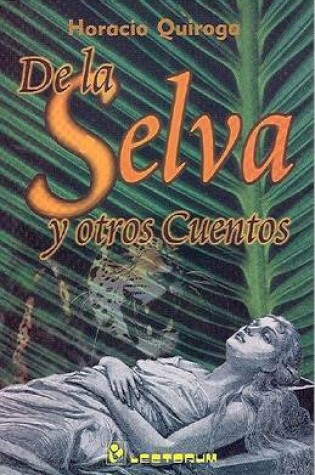 Cover of de La Selva y Otros Cuentos