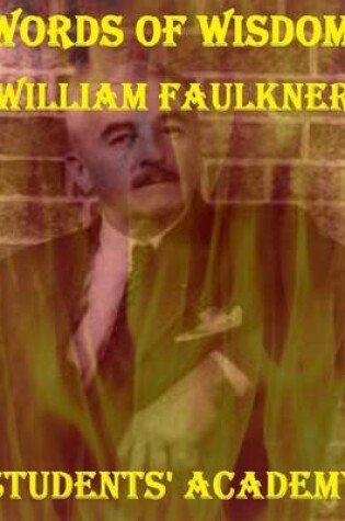 Cover of Words of Wisdom: William Faulkner