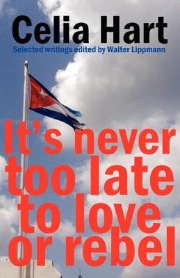 Book cover for It's Never Too Late to Love or Rebel