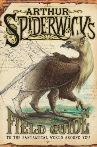 Cover of Arthur Spiderwick's Field Guide to the Fantastical World Around You